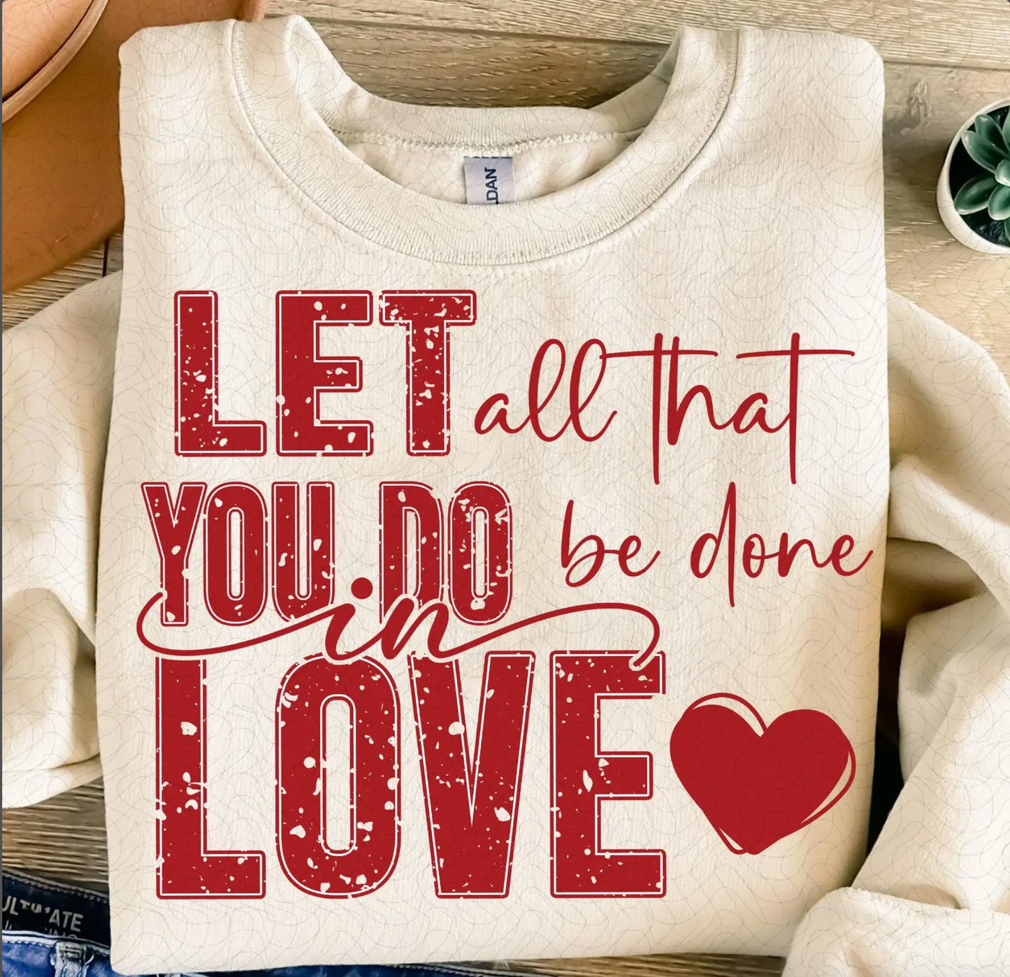Let all you do be done in Love
