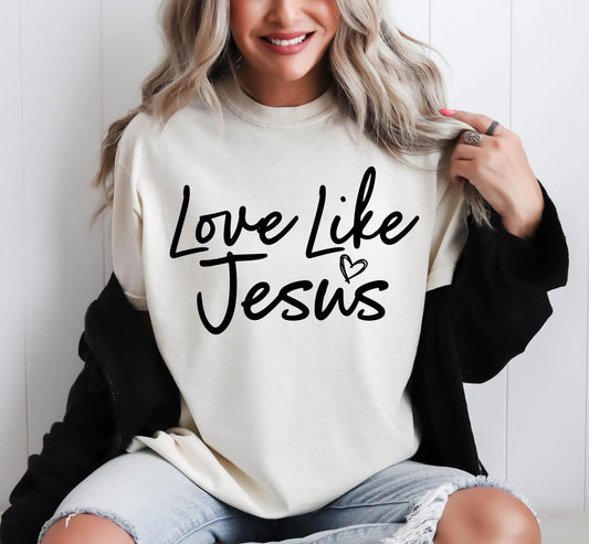 Love Like Jesus- Comfort Colors